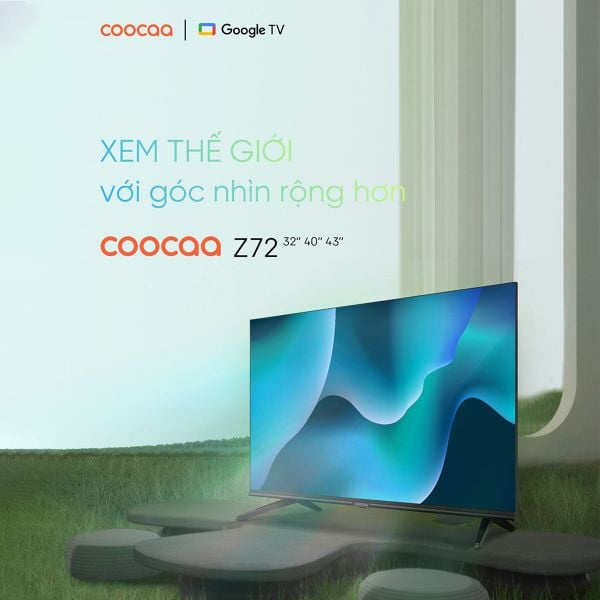 Trải nghiệm góc nhìn rộng với một chiếc tivi giá rẻ cùng Coocaa 43Z72